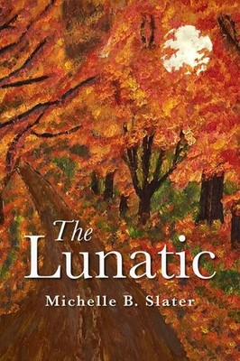 The Lunatic: A Novel (Guernica World Editions, 90)