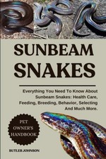 Sunbeam Snakes Everything You Need To Know About Sunbea - Paperback NEW BUTLER.