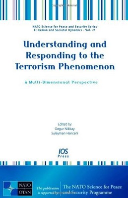 Understanding and Responding to the Terrorism Phenomenon: A Multi-dimensional Pe