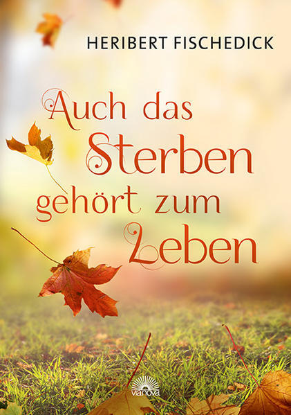 Auch Das Sterben Gehört Zum Leben | Heribert Fischedick | 2017 |