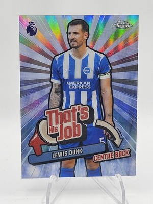 2025-26 Topps Chrome Premier League EPL #THJ-2 Lewis Dunk That's His Job