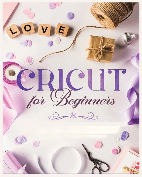 Cricut For Beginners Vanessa Erickson Taschenbuch Englisch 2023 Vanessa Erickson-image