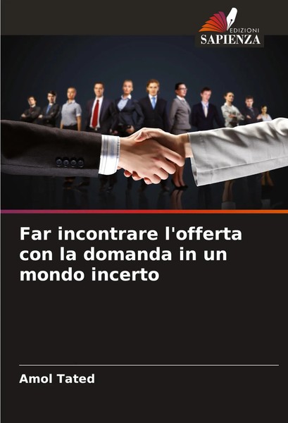 Amol Tated | Far Incontrare L'offerta Con La Domanda In Un Mondo Incerto | Buch-image
