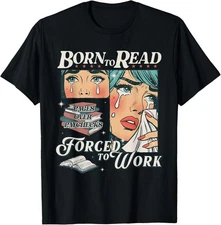 NEW LIMITED Born To Read Vintage Forced To Work Bookish Addict Bookworm T-Shirt