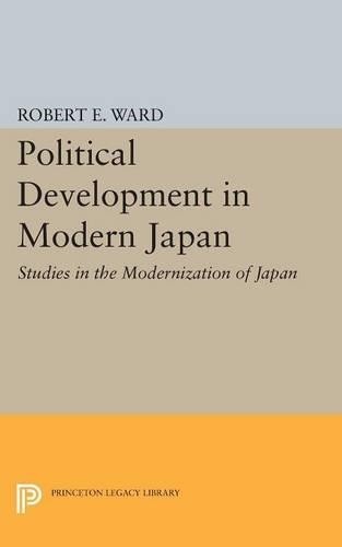 Robert E. Ward Political Development in Modern Japan (Paperback)