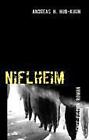 Niflheim von Andreas H. Hub-Kuhn (2011, Taschenbuch)