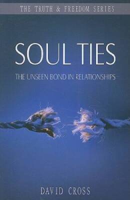 Soul Ties: The Unseen Bond in Relationships (Truth & Freedom) - Paperback - GOOD