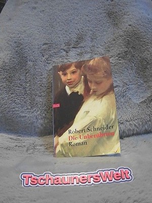 Die Unberührten : Roman. Goldmann ; 72804 : btb Schneider, Robert: