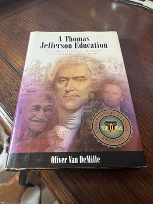 A Thomas Jefferson Education: Teaching a Generation of Leaders..... NEW