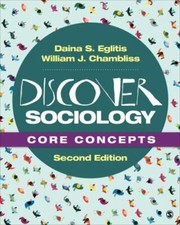 Discover Sociology: Core Concepts by Eglitis,...