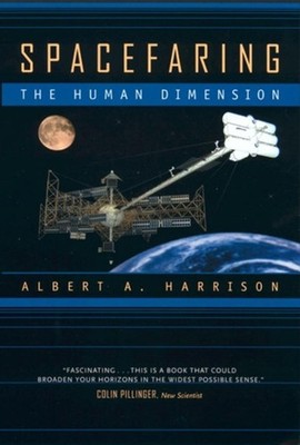 Spacefaring: The Human Dimension by Albert A. Harrison (English) Paperback Book