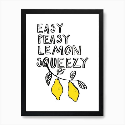 Easy Peasy Lemon Squeezy Kunstdruck gerahmt Wandbild Poster Leinwanddruck Bild