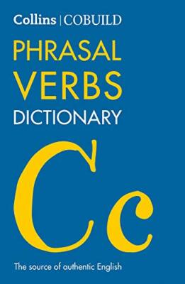COBUILD Phrasal Verbs Dictionary (Collins COBUI, Uk..