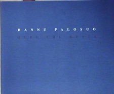 HANNU PALOSUO QUEL CHE RESTA
