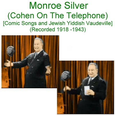 Monroe Silver (Cohen On The Telephone) [Yiddish - Jewish Vaudeville] (Listen) CD