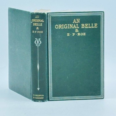 An Original Belle Edward P Roe 1885 First Edition Novel