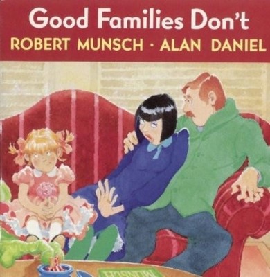 Robert Munsch Alan Daniel Good Families Don't (Paperback)