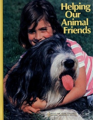 Helping Our Animal Friends (Books for Young Explorers) by Rinard, Judith E.,McEl