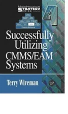 Successfully Utilizing CMMS/EAM Systems : Maintenance Strategy Se