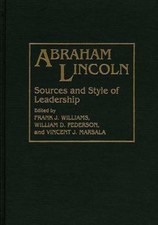 Abraham Lincoln: Sources and Style of Leadership (Contributions in American Hist
