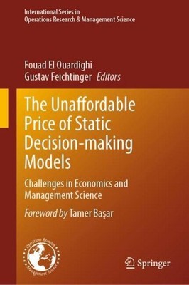 The Unaffordable Price of Static Decision-making Models Fouad El Ouardighi