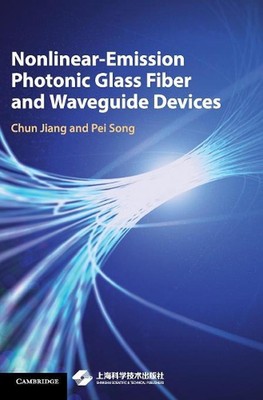 Nonlinear-Emission Photonic Glass Fiber and Waveguide Devices by Chun Jiang (Eng