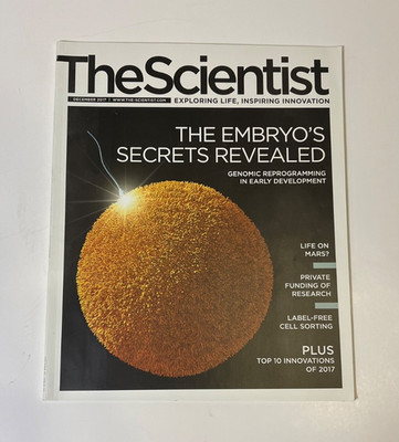 SCIENTIST MAGAZINE December 2017 Embryo's Secrets Revealed Health Vol 31 # 12