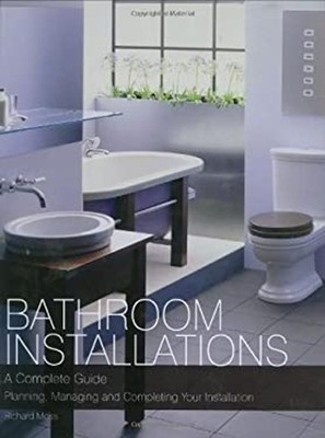 Bathroom Installations : a Complete Guide Hardcover EX-LIBRARY