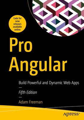 Pro Angular: Build Powerful and Dynamic Web Apps by Freeman