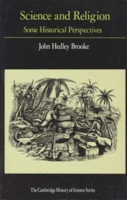 Science and Religion: Some Historical Perspectives. Cambridge History of Science