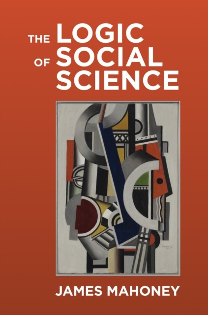 The Logic of Social Science by James Mahoney NEW - Image 2