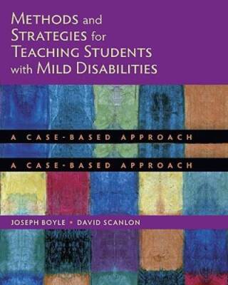 Methods and Strategies for Teaching Students with Mild Disabilities: A Ca - GOOD