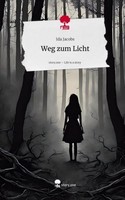 Weg Zum Licht. Life Is A Story - Story.One Ida Jacobs
