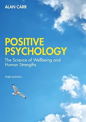 Positive Psychology: The Science of Well..., Carr, Alan