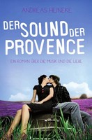 Der Sound Der Provence | Ein Roman üBer Die Musik Und Die Liebe | Heineke | Buch