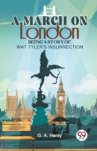 A March On London Being A Story Of Wat Tyler'S by Henty G a PAPERBACK - Image 4