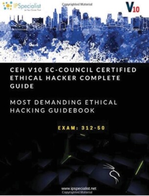 CEH V10 EC- COUNCIL CERTIFIED ETHICAL HACKER COMPLETE GUIDE 