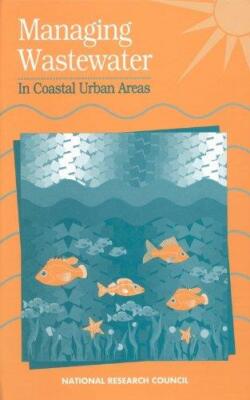 Managing Wastewater in Coastal Urban Areas by Committee on Wastewater Management