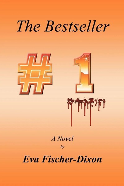Eva Fischer-Dixon | The Bestseller | Taschenbuch | Englisch (2011) | Xlibris-image
