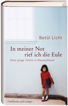 In meiner Not rief ich die Eule: Eine junge Türkin in De... | Buch | Zustand gut