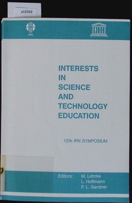 Interests in Science and technology education. 12. IPN symposium, held at the Un