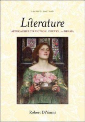 Literature: Approaches to Fiction, Poetry, and Drama by Robert DiYanni