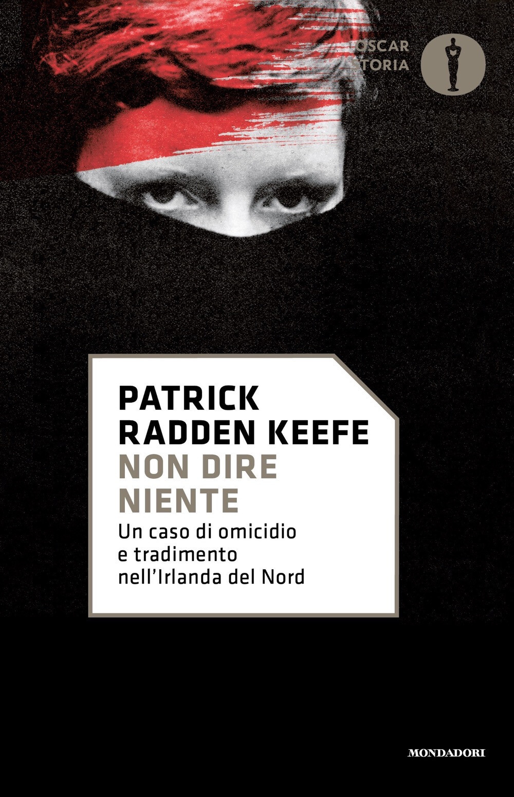 Libri Radden Keefe Patrick - Non Dire Niente. Un Caso Di Omicidio E Tradimento N