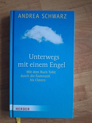 Unterwegs mit einem Engel   Andrea SCHWARZ   HERDER 