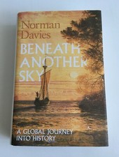 Beneath Another Sky by Norman Davies Hardcover Allen Lane First Edition 2017