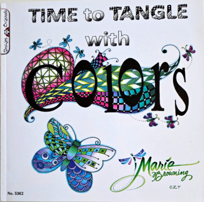 TIME to TANGLE With Colors by Marie Browning