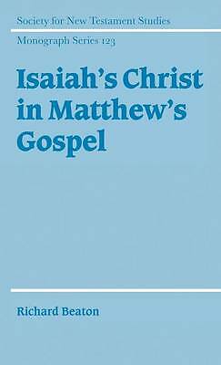 Isaiah's Christ in Matthew's Gospel Beaton Hardback Cambridge University Press