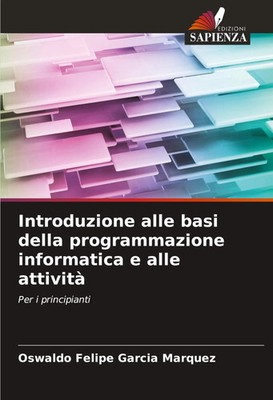 Oswaldo Felipe Garcia Marquez | Introduzione alle basi della programmazione...