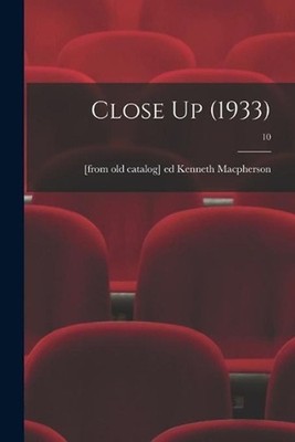 Close Up (1933); 10 by Kenneth Ed MacPherson Paperback Book