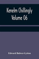 Edward Bulwer-Lytton | Kenelm Chillingly - Volume 06 | Taschenbuch | Englisch